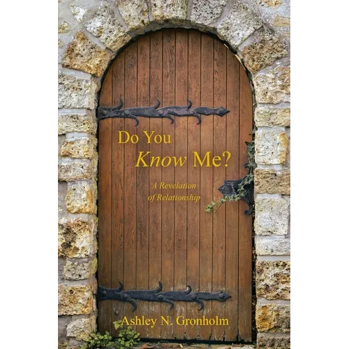 Do You Know Me?: A Revelation of Relationship - Paperback