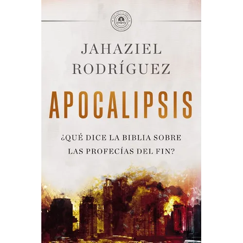 Apocalipsis: ¿Qué Dice La Biblia Sobre Las Profecías del Fin? - Paperback