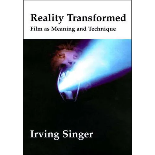 Reality Transformed: Film and Meaning and Technique - Paperback