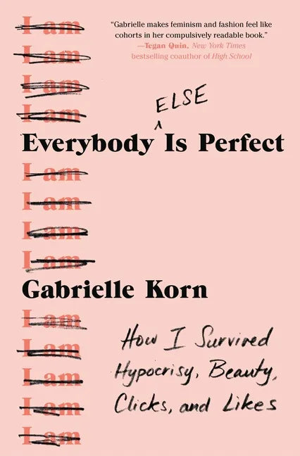 Everybody (Else) Is Perfect: How I Survived Hypocrisy, Beauty, Clicks, and Likes - Paperback