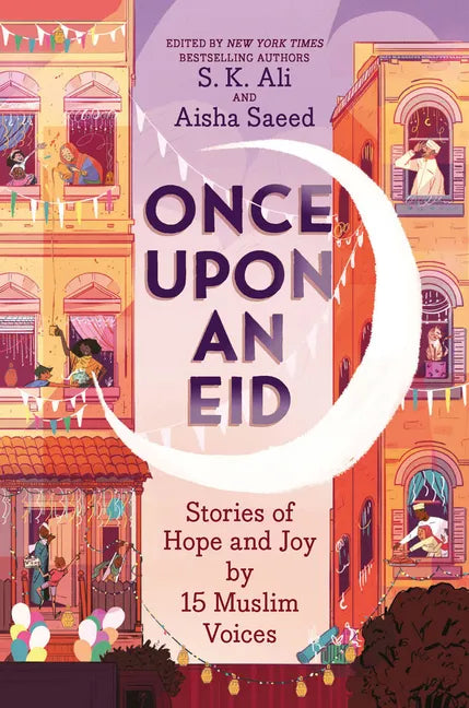 Once Upon an Eid: Stories of Hope and Joy by 15 Muslim Voices - Hardcover