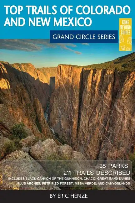 Top Trails of Colorado and New Mexico: Includes Mesa Verde, Chaco, Colorado National Monument, Great Sand Dunes and Black Canyon of the Gunnison Natio - Paperback