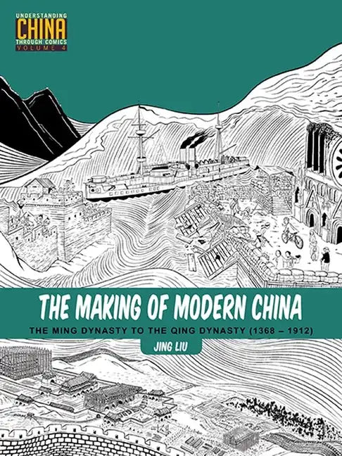 The Making of Modern China: The Ming Dynasty to the Qing Dynasty (1368-1912) - Paperback