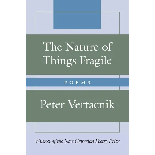 The Nature of Things Fragile: Poems - Hardcover