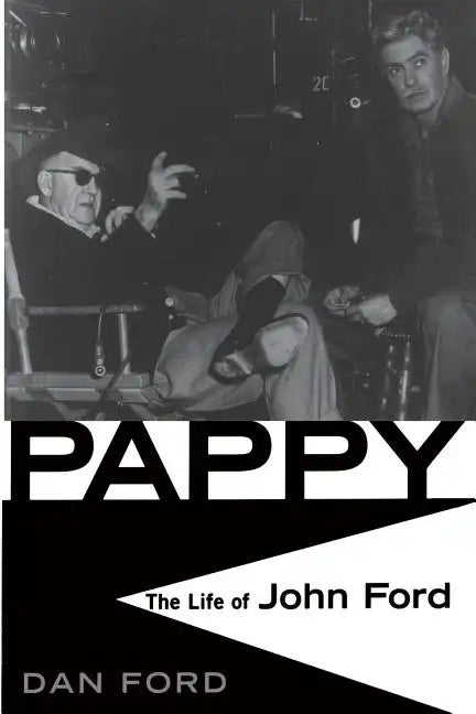 Pappy: The Life of John Ford - Paperback