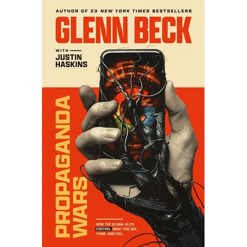 Propaganda Wars: How the Global Elite Control What You See, Think, and Feel - Hardcover
