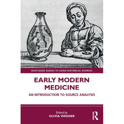 Early Modern Medicine: An Introduction to Source Analysis - Paperback