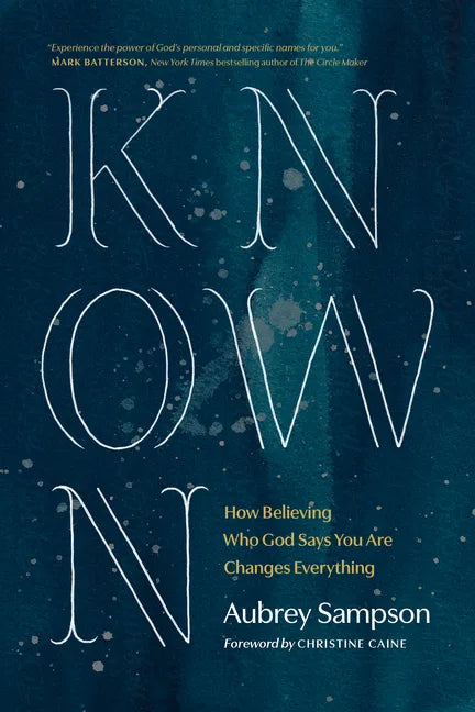Known: How Believing Who God Says You Are Changes Everything - Paperback