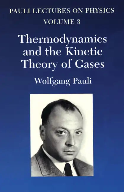Thermodynamics and the Kinetic Theory of Gases: Volume 3 of Pauli Lectures on Physics Volume 3 - Paperback
