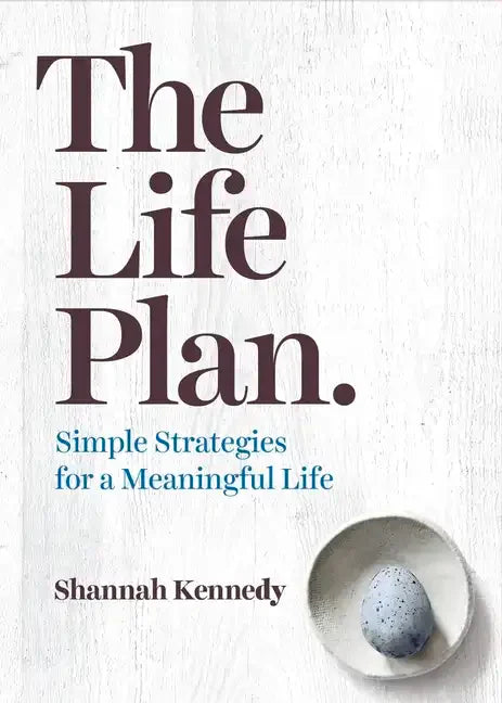 The Life Plan: Simple Strategies for a Meaningful Life - Paperback