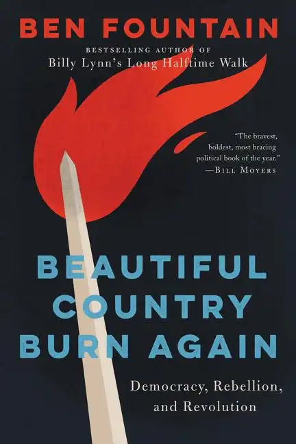 Beautiful Country Burn Again: Democracy, Rebellion, and Revolution - Paperback
