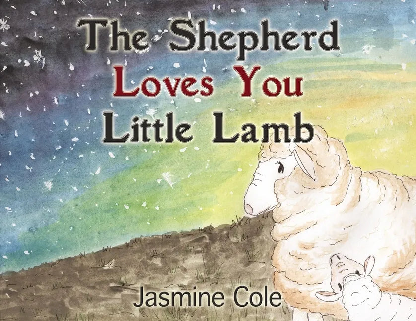 The Shepherd Loves You Little Lamb - Paperback