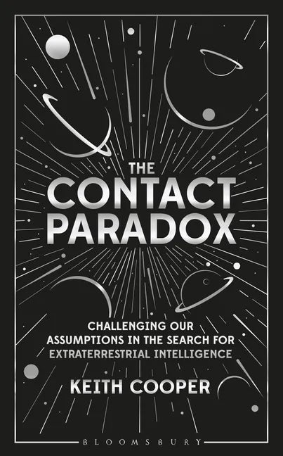 The Contact Paradox: Challenging Our Assumptions in the Search for Extraterrestrial Intelligence - Paperback
