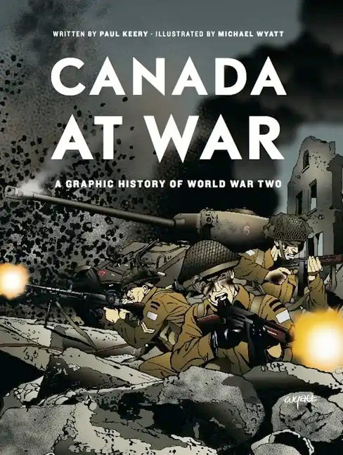 Canada at War: A Graphic History of World War Two - Paperback