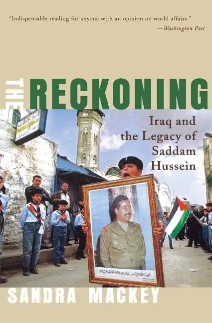 The Reckoning: Iraq and the Legacy of Saddam Hussein - Paperback