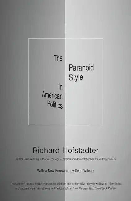 The Paranoid Style in American Politics - Paperback