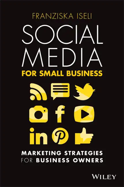 Social Media for Small Business: Marketing Strategies for Business Owners - Paperback