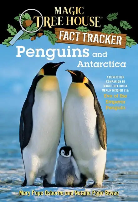 Penguins and Antarctica: A Nonfiction Companion to Magic Tree House Merlin Mission #12: Eve of the Emperor Penguin - Paperback