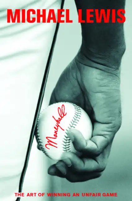 Moneyball: The Art of Winning an Unfair Game - Hardcover