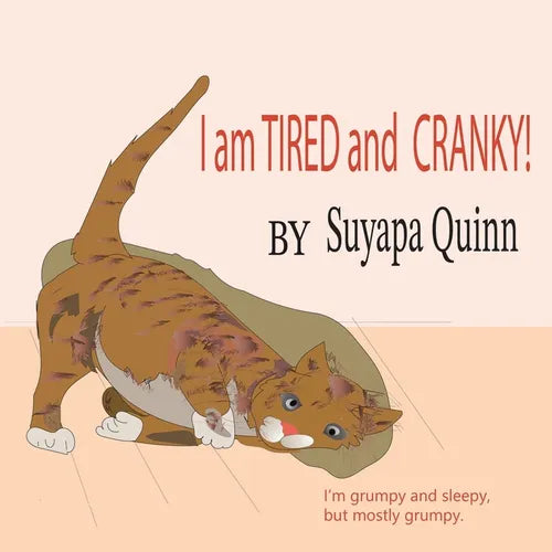 I Am TIRED and CRANKY!: I'm grumpy and sleepy, but most grumpy. - Paperback