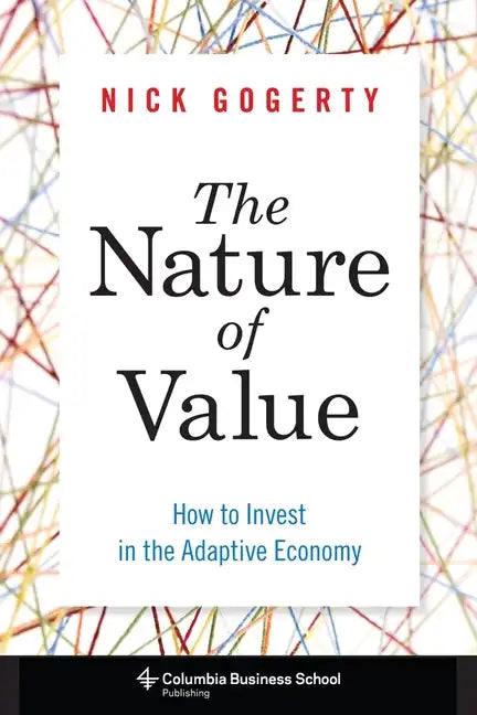 The Nature of Value: How to Invest in the Adaptive Economy - Hardcover