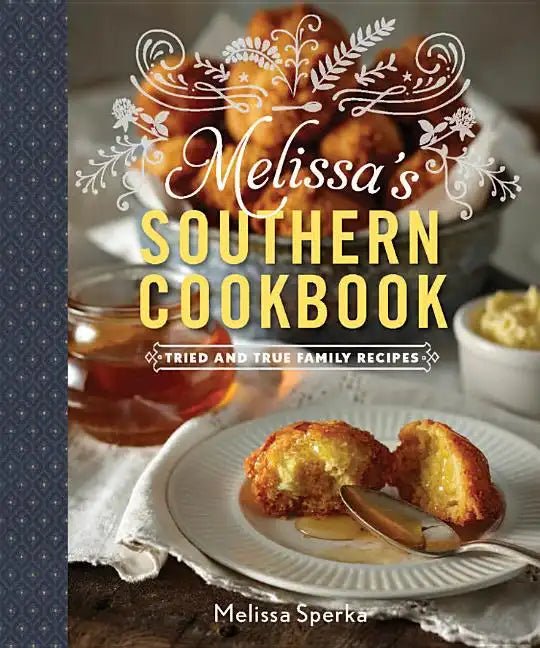 Melissa's Southern Cookbook: Tried-And-True Family Recipes - Hardcover
