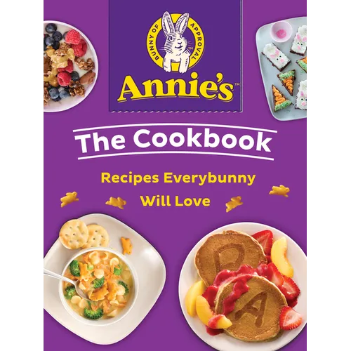 Annie's the Cookbook: Recipes Everybunny Will Love - Paperback