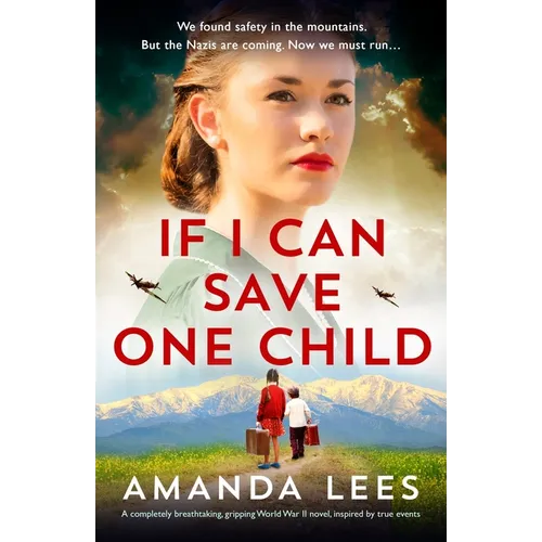 If I Can Save One Child: A completely breathtaking, gripping World War II novel, inspired by true events - Paperback