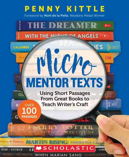 Micro Mentor Texts: Using Short Passages from Great Books to Teach Writer's Craft - Paperback
