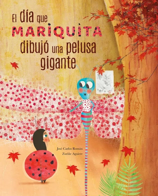 El DÃ-A Mariquita Dibujã3 Una Pelusa Gigante (the Day Ladybug Drew a Giant Ball of Fluff) - Hardcover