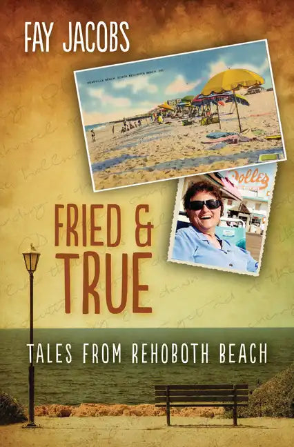 Fried & True: Tales from Rehoboth Beach - Paperback