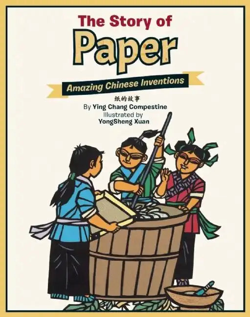 The Story of Paper: Amazing Chinese Inventions - Hardcover