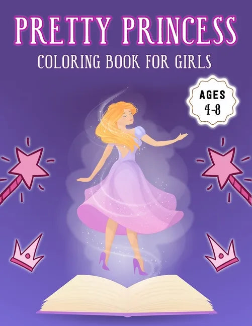 Pretty Princess Coloring Book for Girls Ages 4-8: Amazing Featuring illustration Princess Coloring Book for Girls (8.5" x 11") Improve Creativity, Ski - Paperback