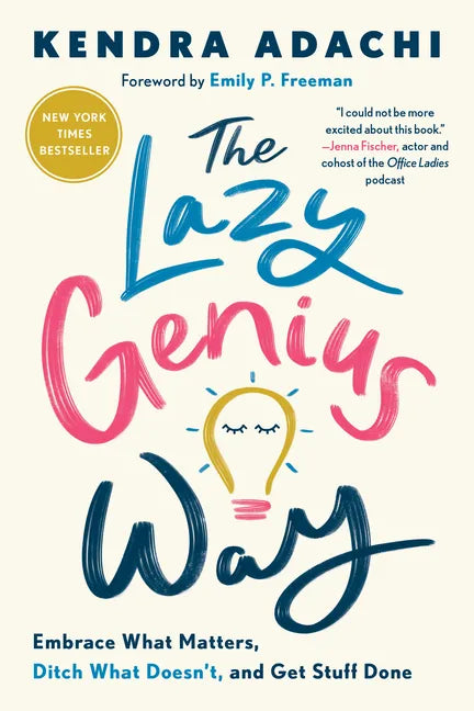 The Lazy Genius Way: Embrace What Matters, Ditch What Doesn't, and Get Stuff Done - Paperback