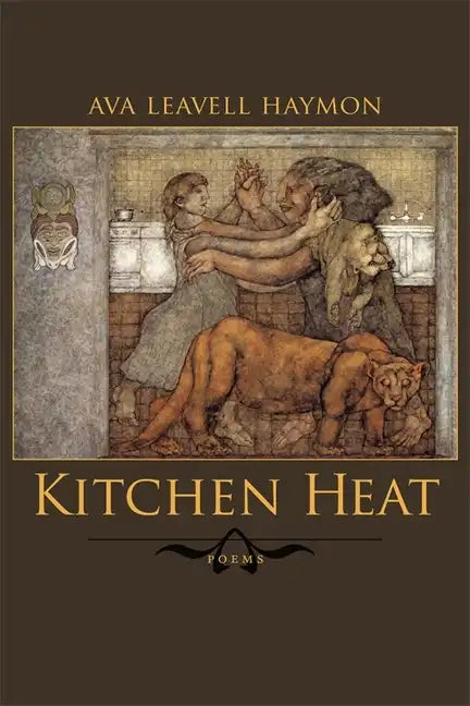 Kitchen Heat: Poems - Hardcover