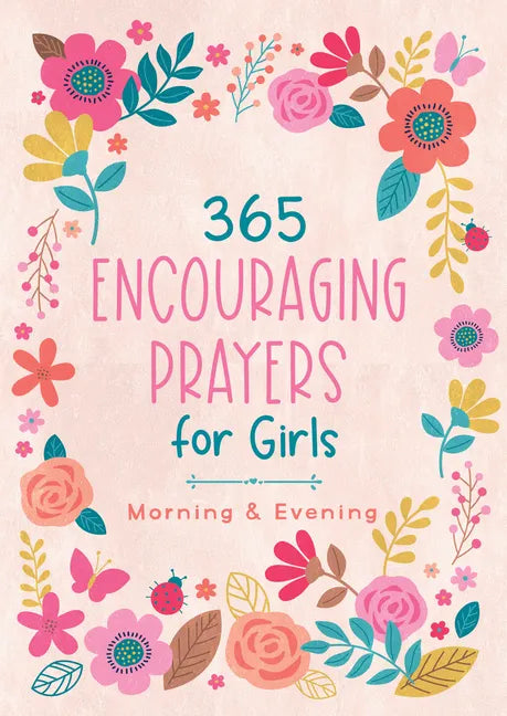 365 Encouraging Prayers for Girls: Morning & Evening - Paperback