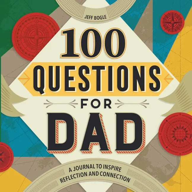 100 Questions for Dad: A Journal to Inspire Reflection and Connection - Paperback