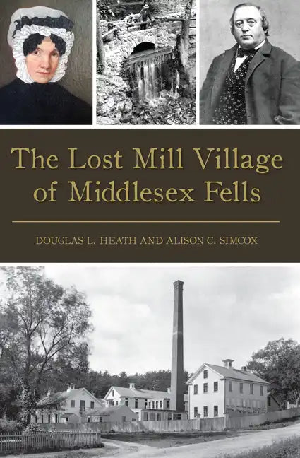 The Lost Mill Village of Middlesex Fells - Paperback