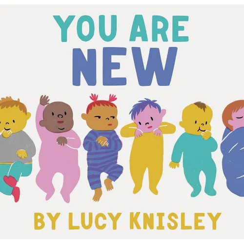 You Are New: (New Baby Books for Kids, Expectant Mother Book, Baby Story Book) - Hardcover