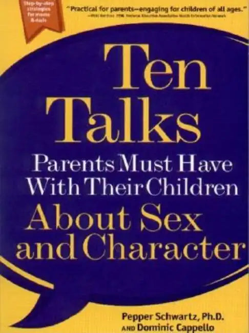 Ten Talks Parents Must Have with Their Children about Sex and Character - Paperback