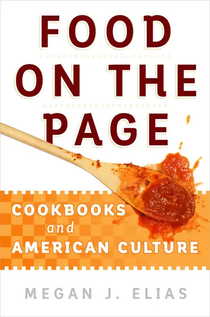 Food on the Page: Cookbooks and American Culture - Hardcover