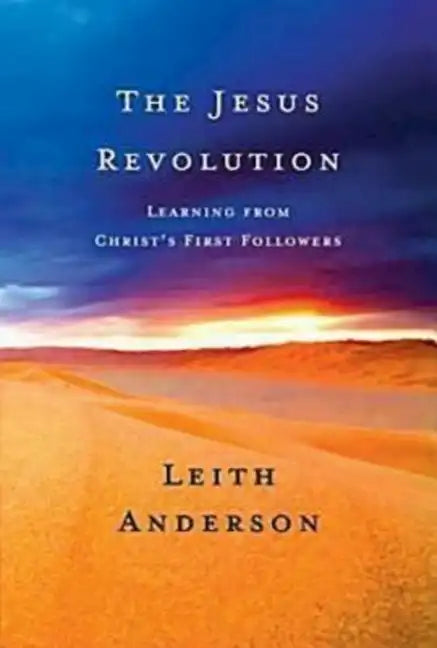 The Jesus Revolution: Learning from Christ's First Followers - Paperback