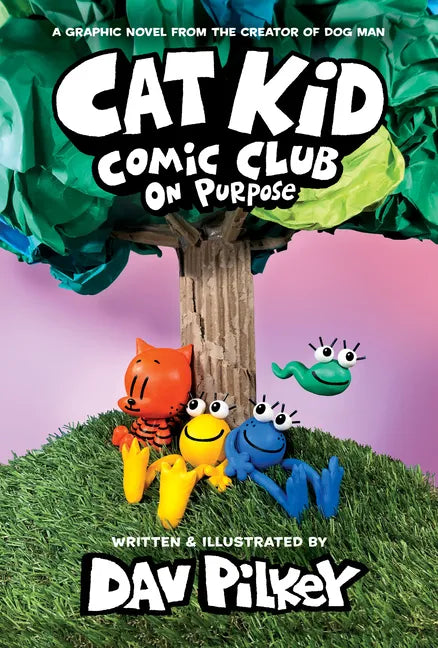 Cat Kid Comic Club: On Purpose: A Graphic Novel (Cat Kid Comic Club #3): From the Creator of Dog Man - Library Binding