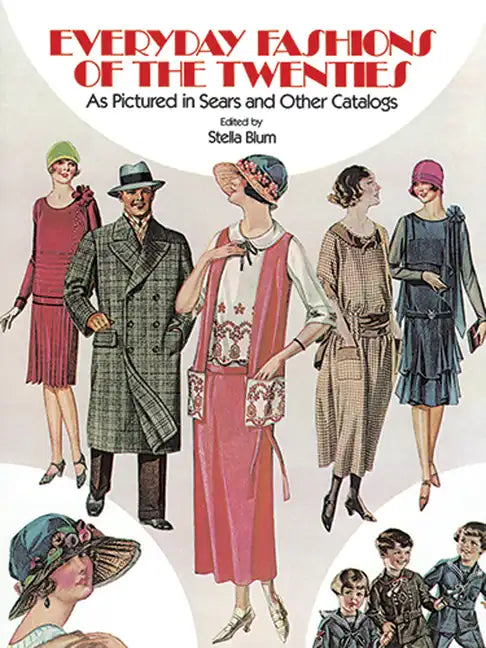 Everyday Fashions of the Twenties: As Pictured in Sears and Other Catalogs - Paperback