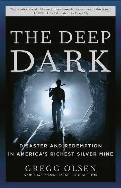 The Deep Dark: Disaster and Redemption in America's Richest Silver Mine - Paperback