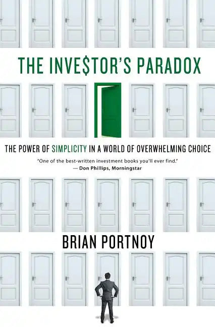 Investor's Paradox: The Power of Simplicity in a World of Overwhelming Choice - Hardcover