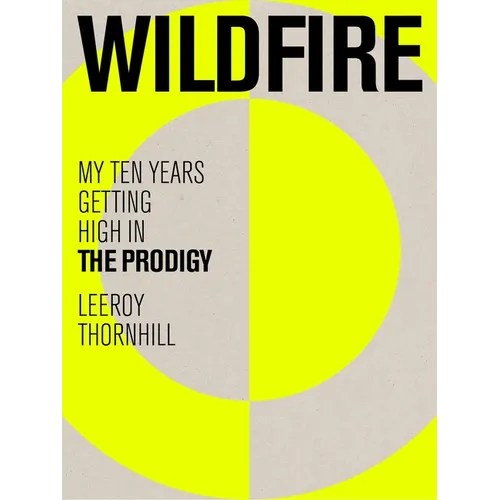 Wildfire: My Ten Years Getting High in the Prodigy - Hardcover