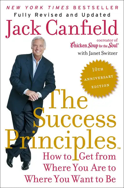 Success Principles: 10th Anniversary Edition - Hardcover