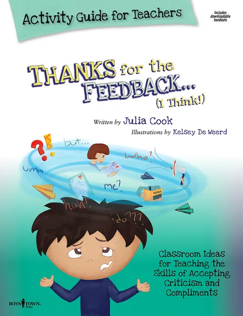 Thanks for the Feedback, I Think Activity Guide for Teachers: Classroom Ideas for Teaching the Skills of Accepting Criticism and Compliments Volume 6 - Paperback