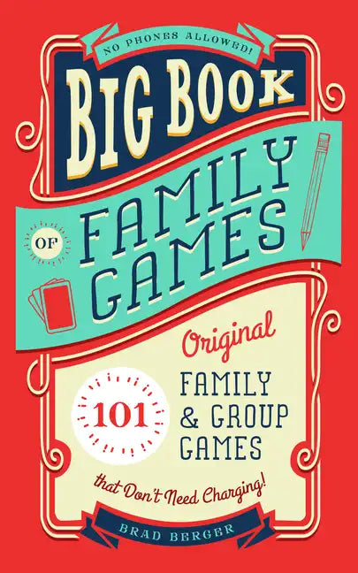 Big Book of Family Games: 101 Original Family & Group Games That Don't Need Charging - Paperback